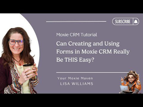 Can Creating and Using Forms in Moxie CRM Really Be THIS Easy?